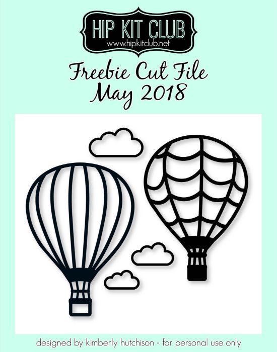 May 2018 - Kimberly Hutchison - Hot Air Balloons - Cut Files - Silhouette Cricut