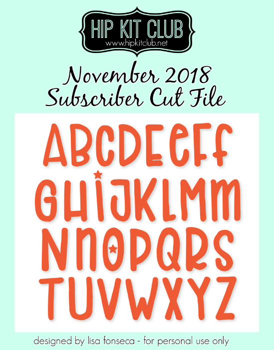 November 2018 - Lisa Fonseca - Alpha - Cut Files   - Silhouette Cricut