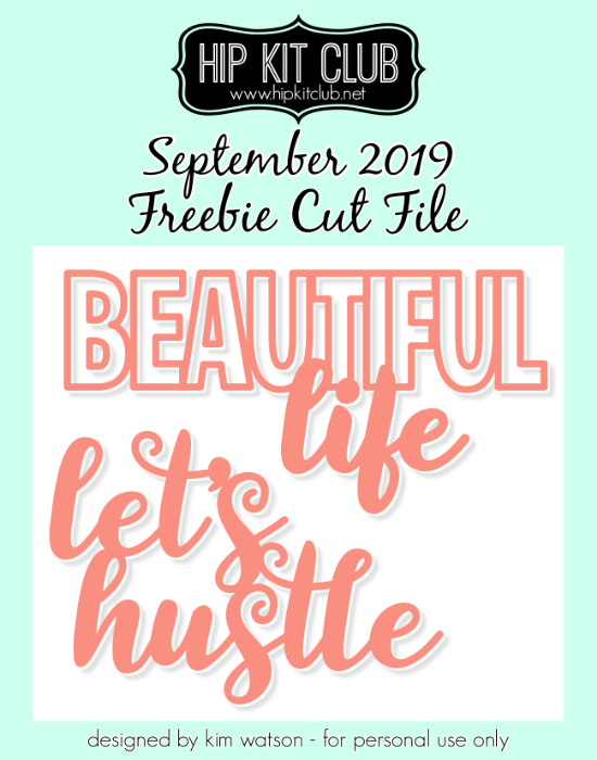 September 2019 - Kim Watson - Beautiful Hustle - Silhouette Cricut Cameo