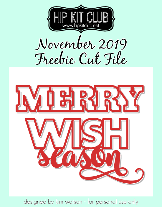 November 2019 - Kim Watson - Merry Wish - Silhouette Cricut Cameo
