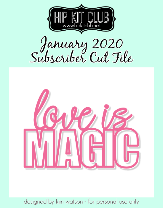 January 2020 - Kim Watson - Love is Magic - Silhouette Cricut Cameo