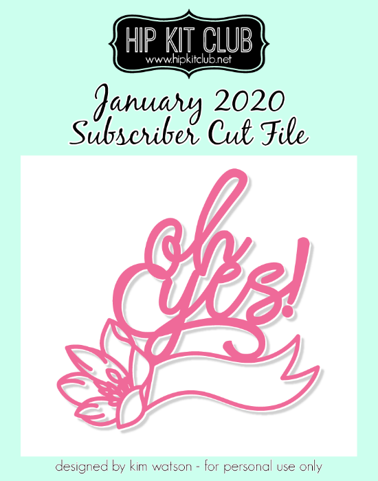 January 2020 - Kim Watson - Oh Yes - Silhouette Cricut Cameo