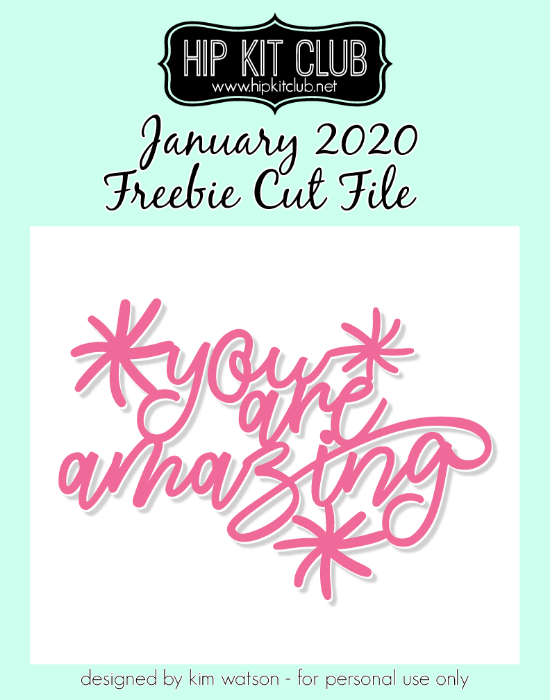 January 2020 - Kim Watson - You Are Amazing - Silhouette Cricut Cameo