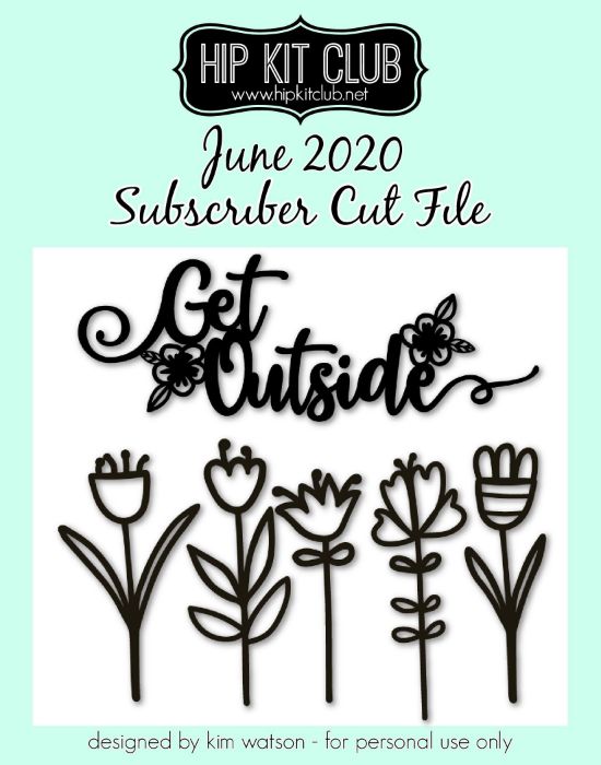 June 2020 - Kim Watson - Outside and Flowers  - Silhouette Cricut Cameo