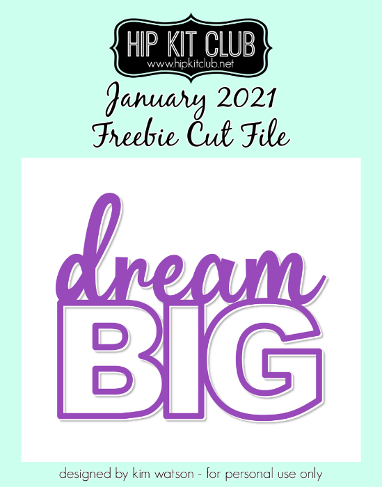 January 2021 - Kim Watson - Dream Big - Silhouette Cricut Cameo