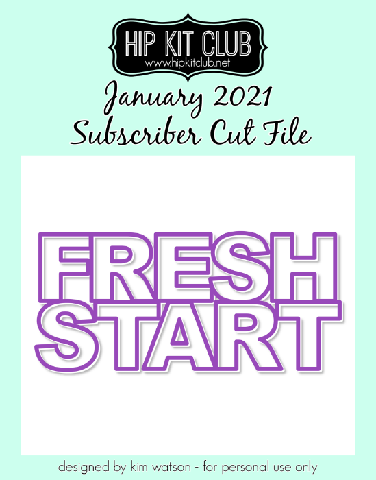 January 2021 - Kim Watson - Fresh Start - Silhouette Cricut Cameo