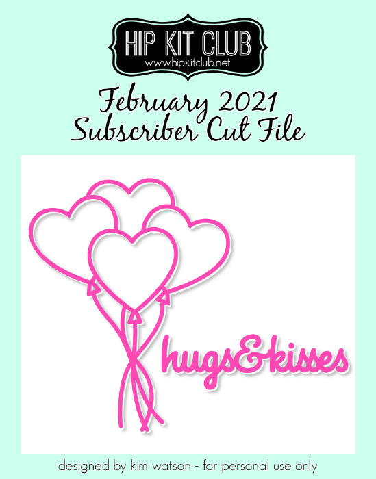 February 2021 - Kim Watson - Balloons and Hugs - Silhouette Cricut Cameo