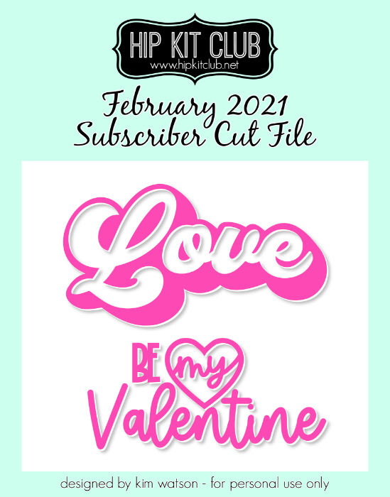 February 2021 - Kim Watson - Be My Valentine - Silhouette Cricut Cameo