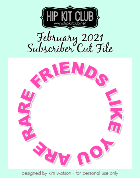 February 2021 - Kim Watson - Friends Circle - Silhouette Cricut Cameo
