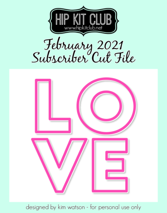 February 2021 - Kim Watson - Love - Silhouette Cricut Cameo