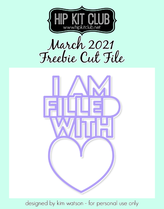 March 2021 - Kim Watson - Filled With Love - Silhouette Cricut Cameo