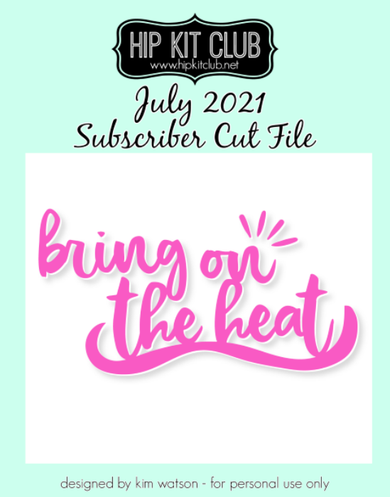 July 2021 - Kim Watson - Bring on the Heat - Silhouette Cricut Cameo