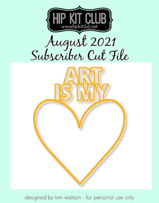 August 2021 - Kim Watson - Art is My Heart - Silhouette Cricut Cameo