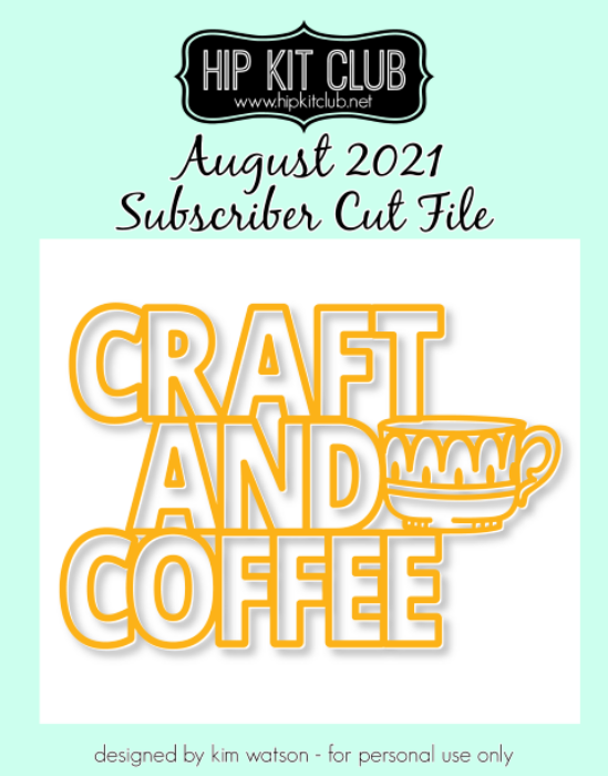 August 2021 - Kim Watson - Craft Coffee - Silhouette Cricut Cameo