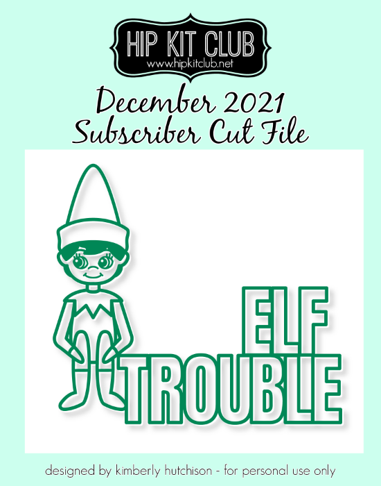 December 2021 - Kim Watson - Elf Trouble - Silhouette Cricut Cameo