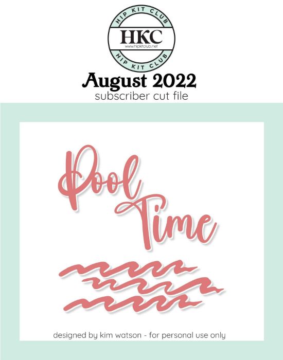 August 2022 - Kim Watson - Pool Time  - Silhouette Cricut Cameo