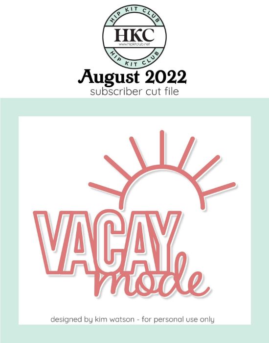 August 2022 - Kim Watson - Vacay Mode  - Silhouette Cricut Cameo