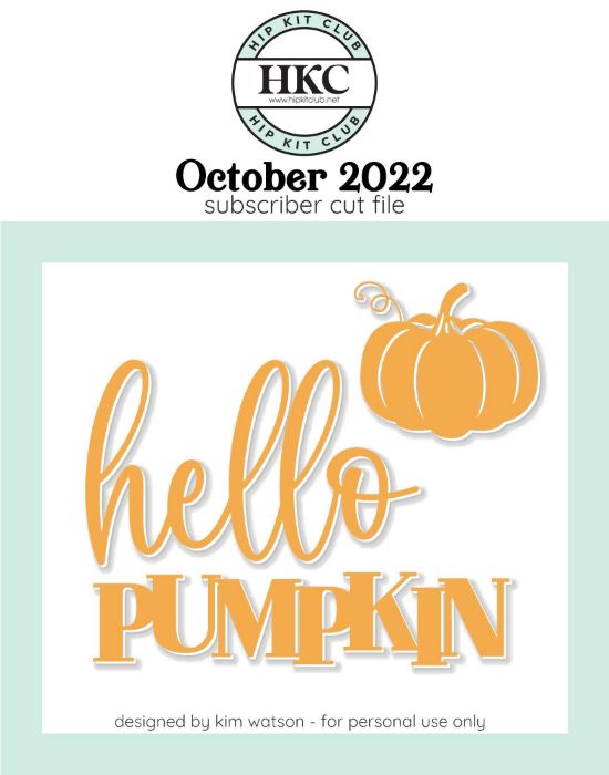 October 2022 - Kim Watson - Hello Pumpkin  - Silhouette Cricut Cameo