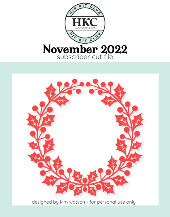 November 2022 - Kim Watson - Holly Wreath  - Silhouette Cricut Cameo