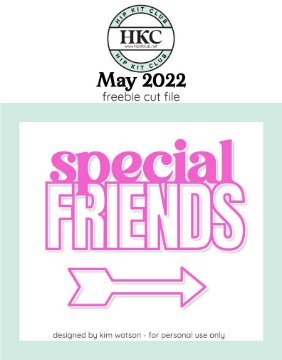 May 2022 Special Friends Cut File (Free when registered)
