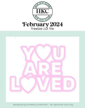 February 2024 You are Loved Cut File (Free when registered)